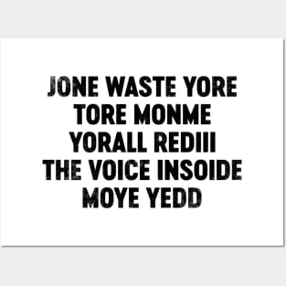Jone Waste Yore Toye Monme Yorall Rediii The Voice Insoide Moye Yedd (Black) Funny Posters and Art